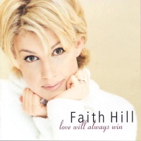 Faith Hill - Love Will Always Win